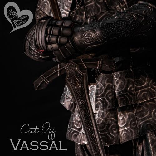 Vassal - Cut Off