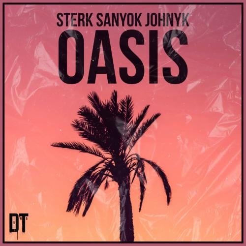 Oasis (Original Mix) - Sterk & Sanyok & JOHNYK