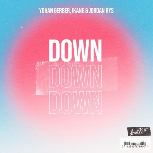 Down - Yohan Gerber & Ikane & Jordan Rys