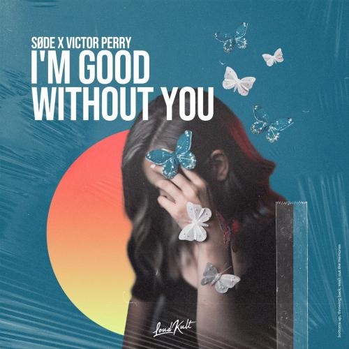 I'm Good Without You - SØDE & Victor Perry