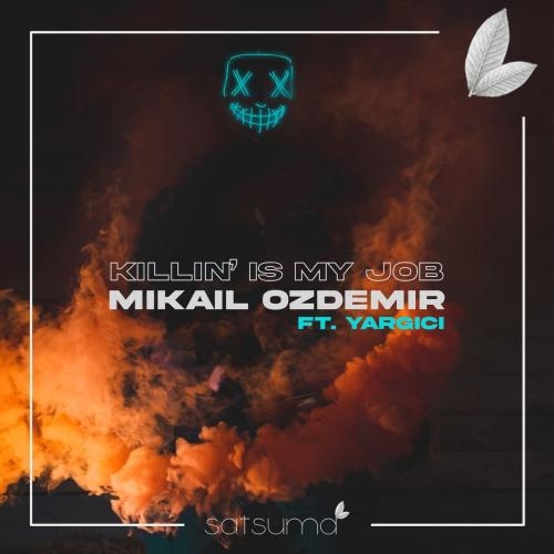 Killin' Is My Job - Mikail Ozdemir feat. Yargıcı