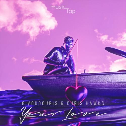 Your Love - G.Voudouris & Chris Hawks