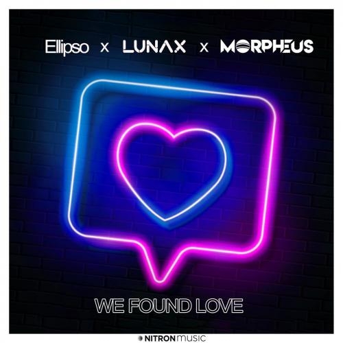 We Found Love - Ellipso & Lunax & Morpheus