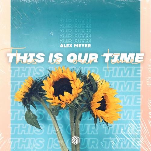 This Is Our Time - Alex Meyer