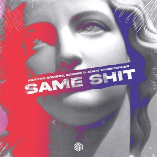 Same Shit - Agatino Romero & Zombic feat. Adam Christopher