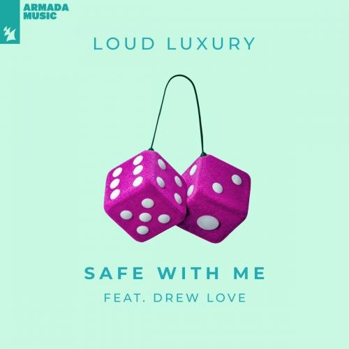 Safe With Me - Loud Luxury feat. Drew Love