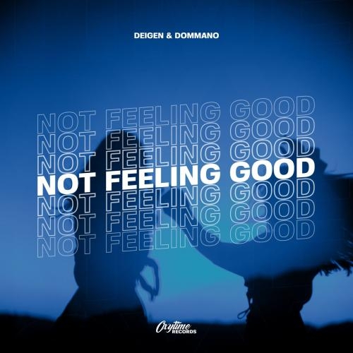 Not Feelin Good - Deigen & Dommano