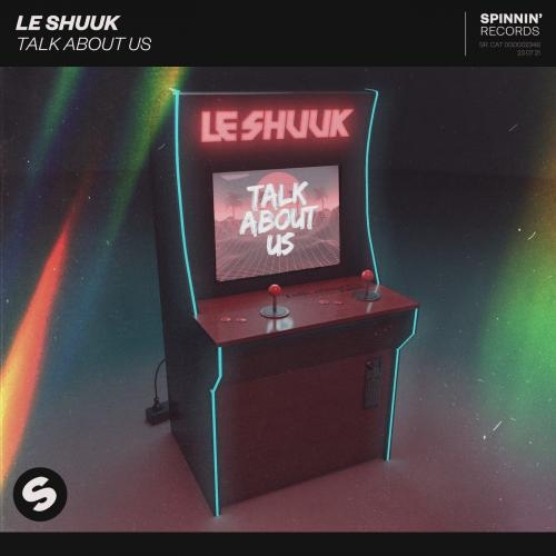 Talk About Us - le Shuuk