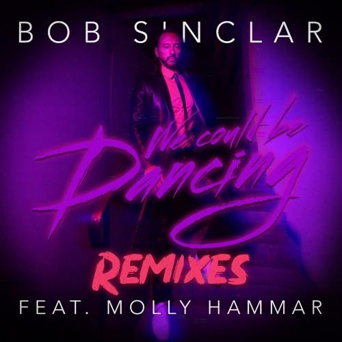 We Could Be Dancing (The Cube Guys Remix) - Bob Sinclar feat. Molly Hammar