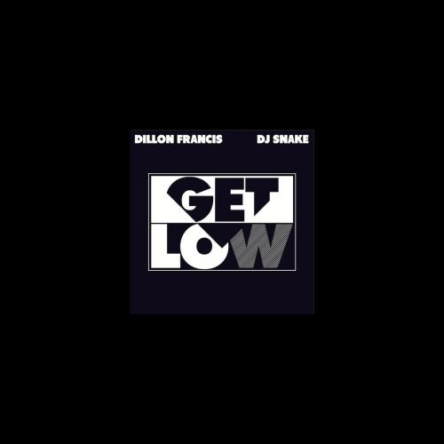 Get Low (Original Mix) - DJ Snake & Dillon Francis