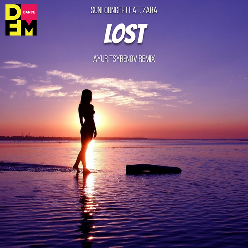 Lost (Ayur Tsyrenov DFM Remix) - Sunlounger feat. Zara