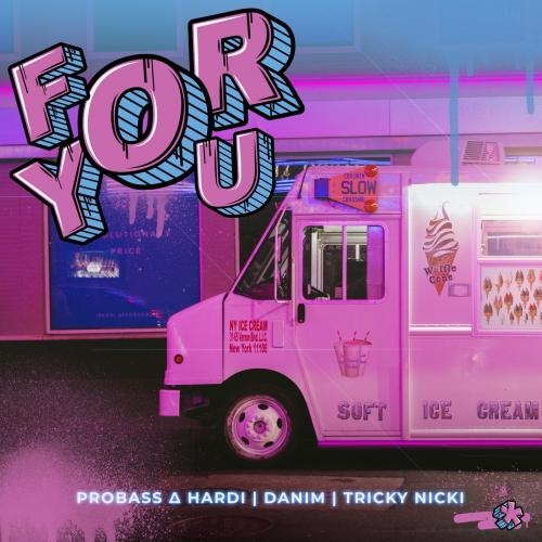 For You - PROBASS ∆ HARDI & DaniM feat. Tricky Nicki