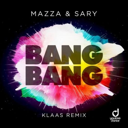 Bang Bang (Klaas Remix) - Mazza & Sary