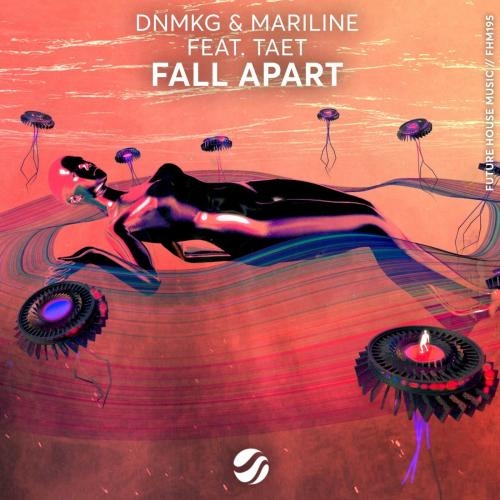 Fall Apart - DNMKG & Mariline & Taet