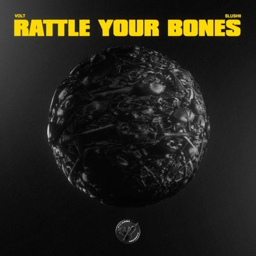 Rattle Your Bones - Volt & Slushii