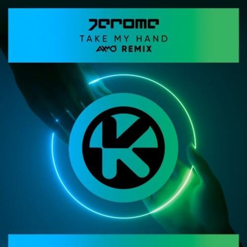 Take My Hand (AXMO Remix) - Jerome