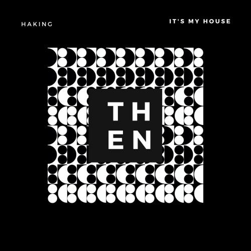 It's My House (Original Mix) - Haking