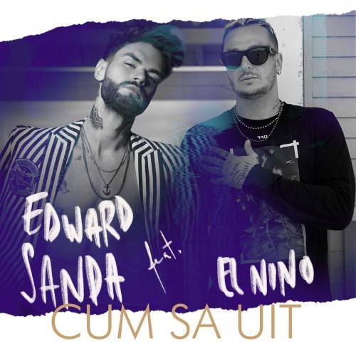 Cum Sa Uit - Edward Sanda feat. El Niño