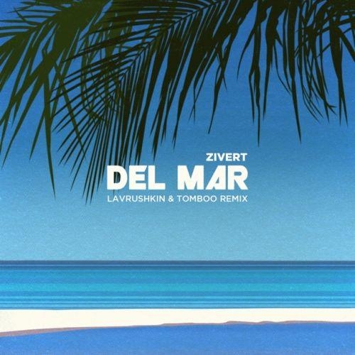 DEL MAR (Lavrushkin & Tomboo Radio Mix) - Zivert