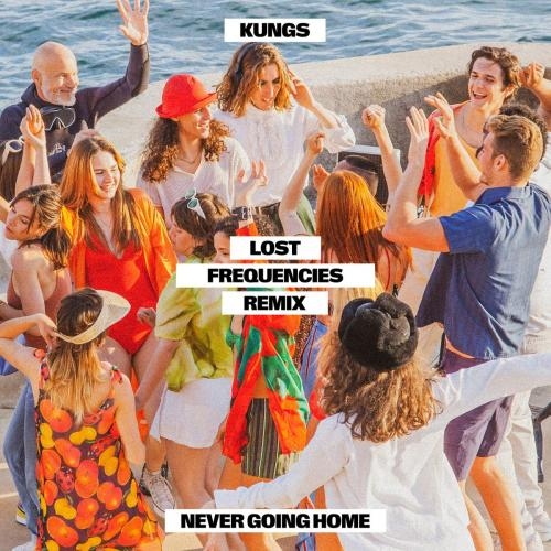 Never Going Home (Lost Frequencies Remix) - Kungs