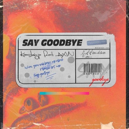 Say Goodbye - Kaskeiyp feat. Axvn