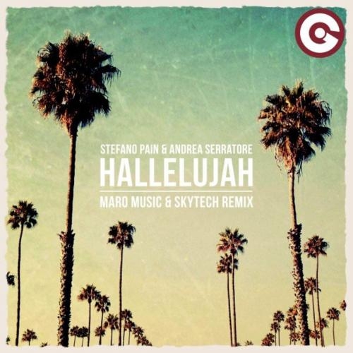 Hallelujah (Maro Music & Skytech Remix) - Stefano Pain feat. Andrea Serratore