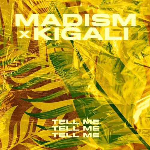 Tell Me - Madism & Kigalì