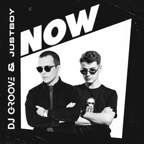 NOW - DJ Groove & Justboy