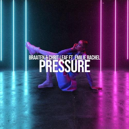 Pressure - Braaten & Chrit Leaf feat. Emilie Rachel