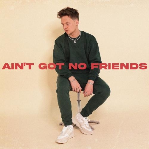 Aint Got No Friends - Conor Maynard