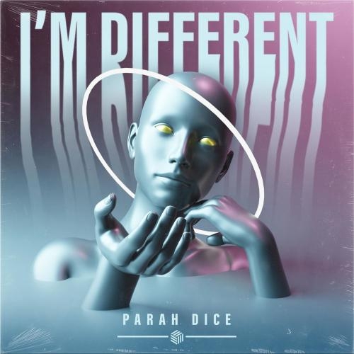 I'm Different - Parah Dice