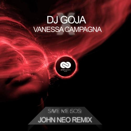 Save Me SOS John Neo (Remix) - DJ Goja & Vanessa Campagna & John Neo