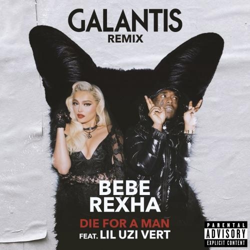 Die For a Man (Galantis Remix) - Bebe Rexha feat. Lil Uzi Vert