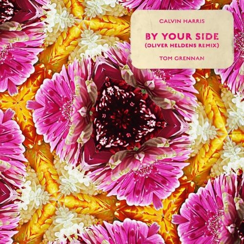 By Your Side (Oliver Heldens Remix) - Calvin Harris & Tom Grennan 