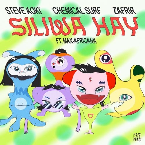 Siliwa Hay - Steve Aoki & Chemical Surf & Zafrir feat. Max-Africana