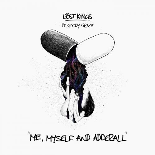 Me Myself & Adderall - Lost Kings feat. Goody Grace