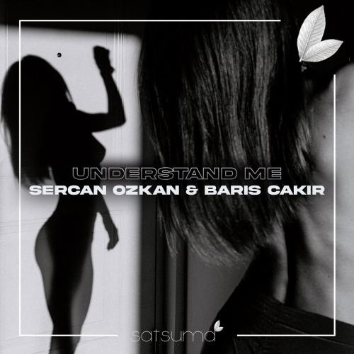 Understand Me - Sercan Ozkan & Barış Çakır