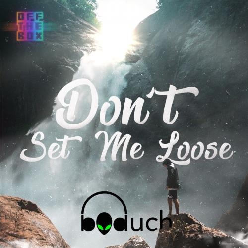 Don´t Set Me Loose - bduch