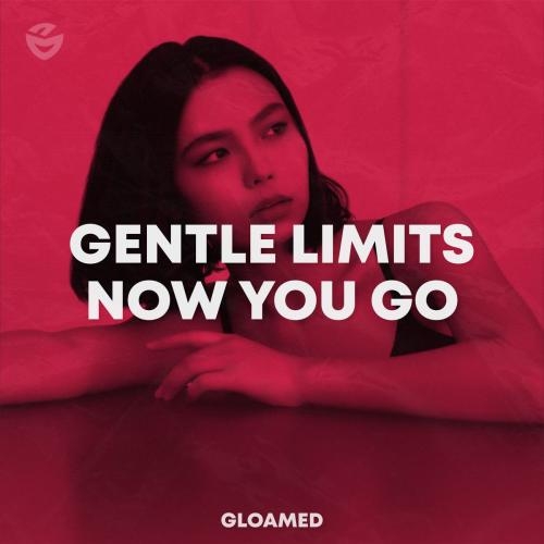 Now You Go - GENTLE LIMITS