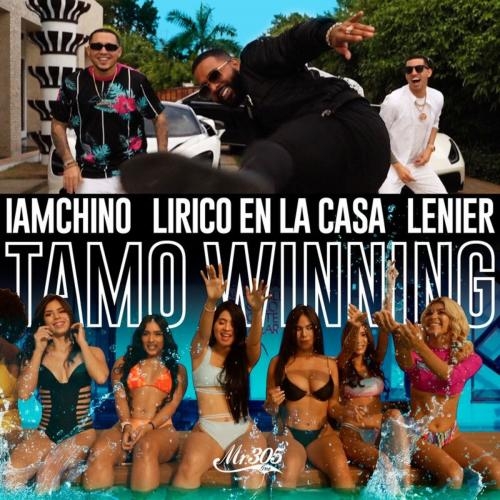 Tamo Winning - IAmChino feat. Lirico En La Casa & Lenier