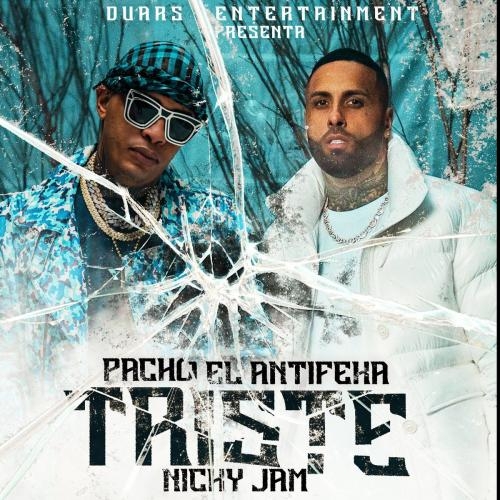 Triste - Pacho El Antifeka feat. Nicky Jam