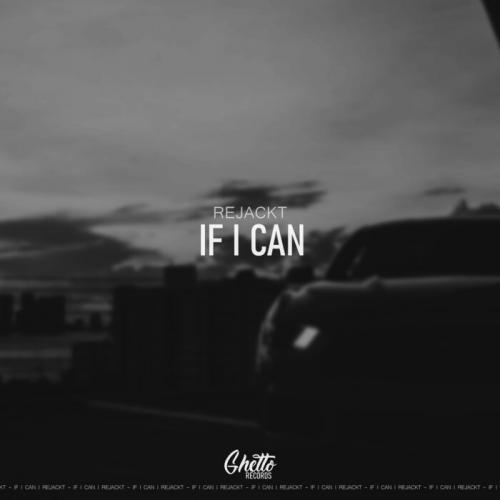 If I Can - Rejackt