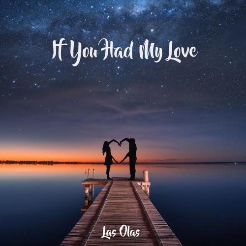 If You Had My Love - Las Olas