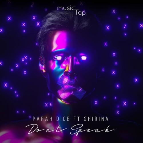 Dont Speak - Parah Dice feat. Shirina