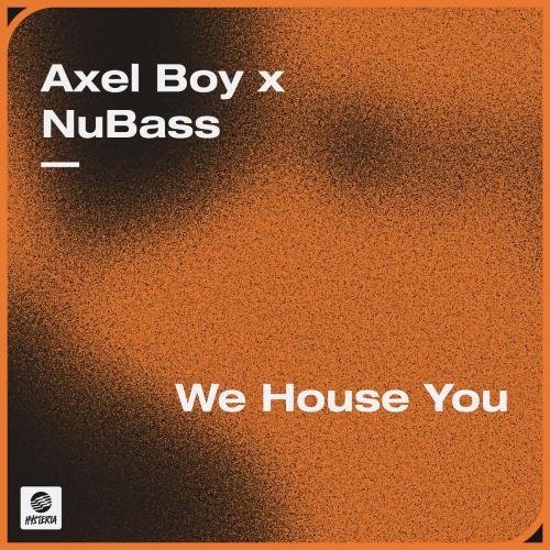 We House You - Axel Boy & NuBass