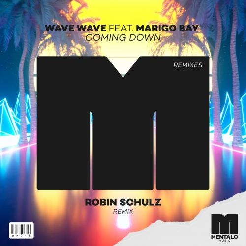 Coming Down (Robin Schulz Remix) - Wave Wave feat. Marigo Bay