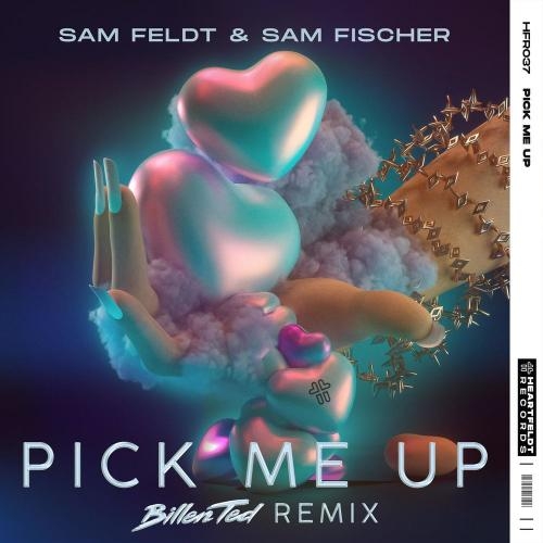 Pick Me Up (Billen Ted Remix) - Sam Feldt feat. Sam Fischer