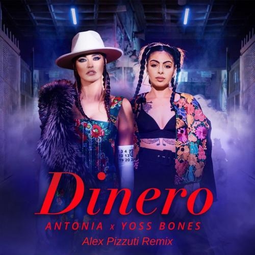 Dinero (Alex Pizzuti Remix) - Antonia & Yoss Bones