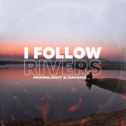 I follow rivers - Moonlight & Dayana