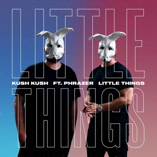 Little Things - Kush Kush feat. Phrazer